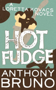 Title: Hot Fudge, Author: Anthony Bruno