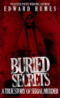 Buried Secrets: A True Story of Serial Murder