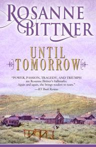 Title: Until Tomorrow, Author: Rosanne Bittner