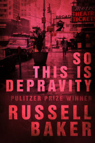 Title: So This Is Depravity, Author: Russell Baker