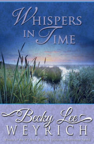 Title: Whispers in Time, Author: Becky Lee Weyrich