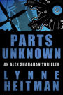 Parts Unknown: An Alex Shanahan Thriller