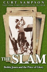 Title: The Slam: Bobby Jones and the Price of Glory, Author: Curt Sampson