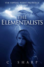 The Elementalists: The Tipping Point Prophecy: Book One