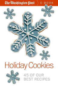 Title: Holiday Cookies: 45 of our Best Recipes, Author: The Washington Post