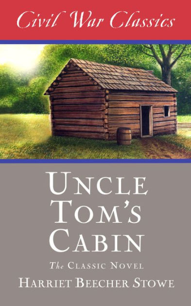 Uncle Tom's Cabin By Harriet Beecher Stowe, Paperback | Barnes & Noble®