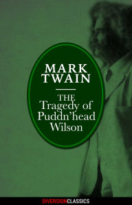 Title: The Tragedy of Pudd'nhead Wilson (Diversion Classics), Author: Mark Twain