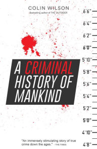 Title: A Criminal History of Mankind, Author: Colin Wilson