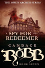 A Spy for the Redeemer (Owen Archer Series #7)