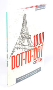 Title: 1000 Dot-to-Dot: Cities, Author: Thomas Pavitte