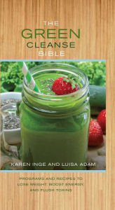 Title: The Green Cleanse Bible, Author: Karen Inge