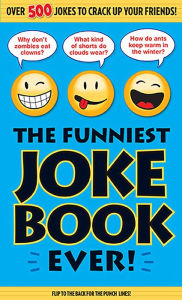 Title: The Funniest Joke Book Ever!, Author: Bathroom Readers' Institute