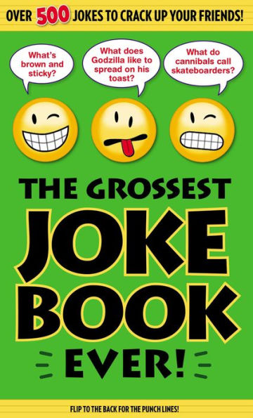 The Grossest Joke Book Ever!