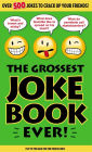 The Grossest Joke Book Ever!