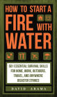 How to Start a Fire with Water