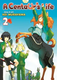 Title: A Centaur's Life Vol. 2, Author: Kei Murayama