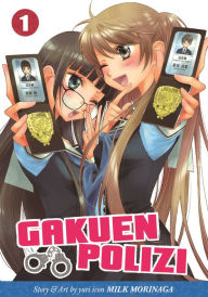 Title: Gakuen Polizi Vol. 1, Author: Milk Morinaga