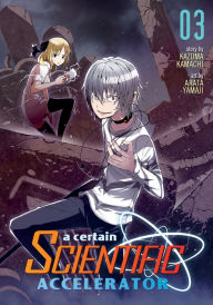 Title: A Certain Scientific Accelerator Vol. 3, Author: Kazuma Kamachi