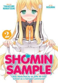 Title: Shomin Sample: I Was Abducted by an Elite All-Girls School as a Sample Commoner Vol. 2, Author: Nanatsuki Takafumi