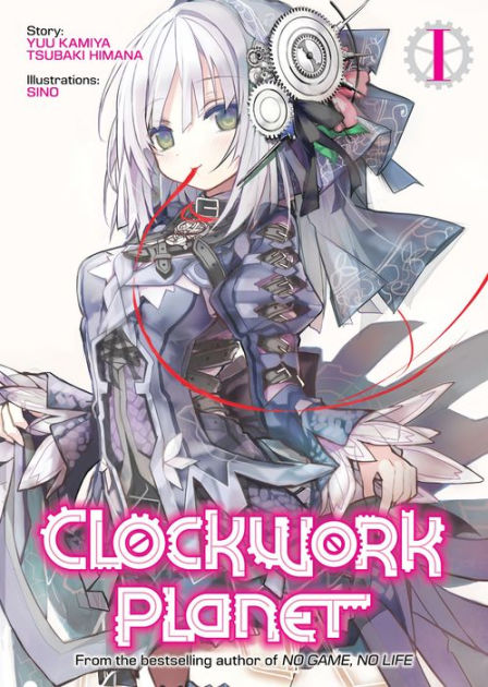 CLOCKWORK PLANET Sci Fi MANGA Series by Yuu