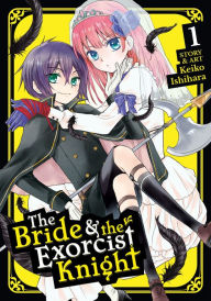 Title: The Bride & the Exorcist Knight Vol. 1, Author: Keiko Ishihara