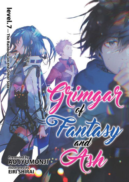 Grimgar of Fantasy and Ash (Light Novel) Vol. 7: The Rainbow on the Other Side