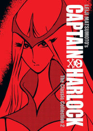 Title: Captain Harlock: The Classic Collection Vol. 2, Author: Leiji Matsumoto