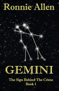 Title: Gemini: The Sign Behind the Crime Book 1, Author: Ronnie Allen