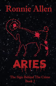 Title: Aries: The Sign Behind the Crime Book 2, Author: Ronnie Allen