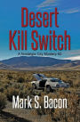 Desert Kill Switch: A Nostalgia City Mystery Book # 2