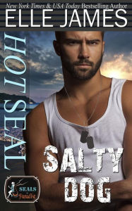 Title: Hot SEAL, Salty Dog (SEALs in Paradise Series), Author: Elle James