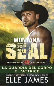 Title: Montana SEAL: La Guardia del Corpo e L'attrice, Author: Elle James
