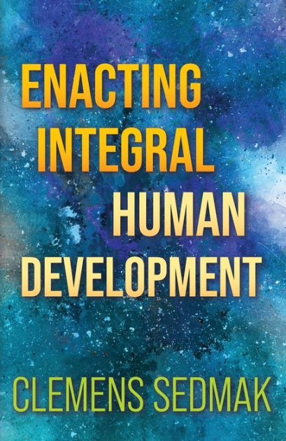 Enacting Integral Human Development by Clemens Sedmak, Paperback