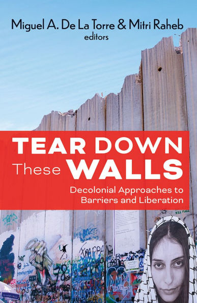 Tear Down These Walls: Decolonial Approaches to Barriers and Liberation