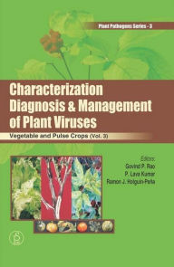Title: Characterization, Diagnosis And Management of Plant Viruses (Vegetable and Pulse Crops), Author: Govind  P. Rao