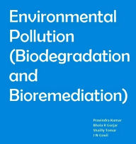 Title: Environmental Pollution (Biodegradation and Bioremediation), Author: Pravindra Kumar