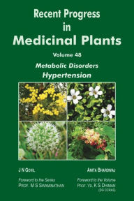 Title: Recent Progress in Medicinal Plants (Metabolic Disorders Hypertension), Author: J.N. Govil