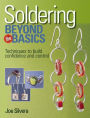 Soldering Beyond the Basics: Techniques to Build Confidence and Control