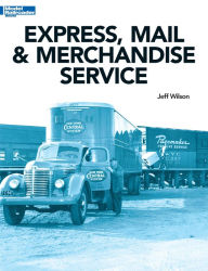 Title: Express, Mail & Merchandise Service, Author: Jeff Wilson
