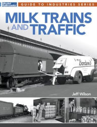 Title: Milk Trains and Traffic, Author: Jeff Wilson