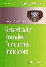 Title: Genetically Encoded Functional Indicators / Edition 1, Author: Jean-René Martin