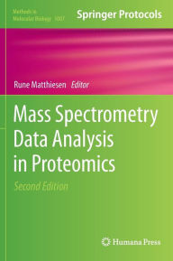 Title: Mass Spectrometry Data Analysis in Proteomics / Edition 2, Author: Rune Matthiesen