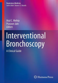 Title: Interventional Bronchoscopy: A Clinical Guide, Author: Atul Mehta