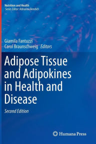 Title: Adipose Tissue and Adipokines in Health and Disease / Edition 2, Author: Giamila Fantuzzi