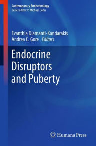 Title: Endocrine Disruptors and Puberty / Edition 1, Author: Evanthia Diamanti-Kandarakis
