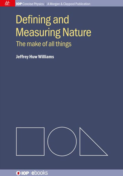 Defining and Measuring Nature: The Make of All Things / Edition 1