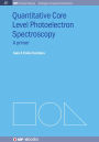 Quantitative Core Level Photoelectron Spectroscopy: A primer