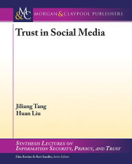 Title: Trust in Social Media / Edition 1, Author: Jiliang Tang
