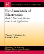 Fundamentals of Electronics: Book 1: Electronic Devices and Circuit Applications