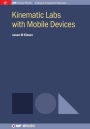 Kinematic Labs with Mobile Devices / Edition 1